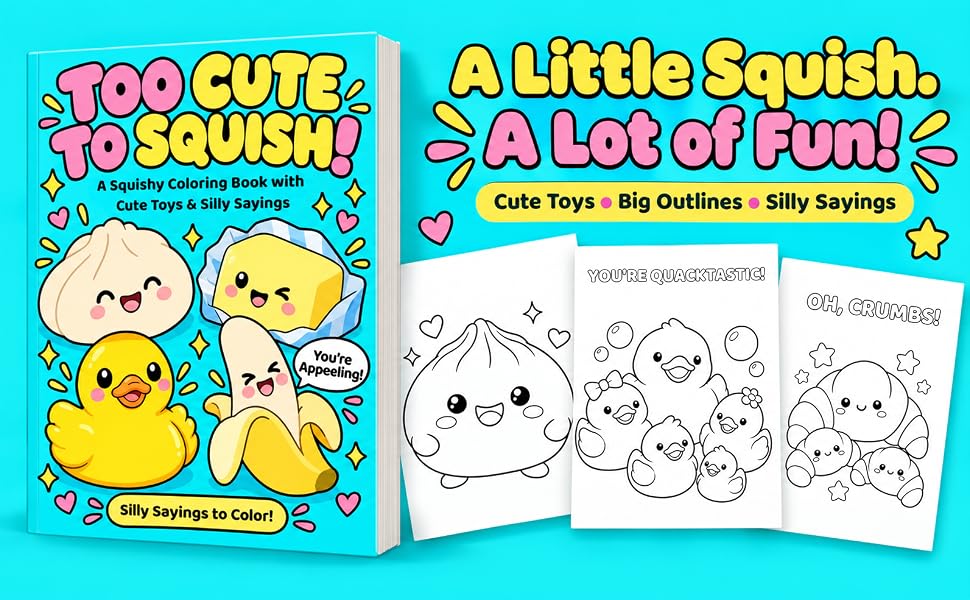 Too Cute To Squish! Coloring Book